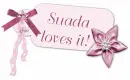 Suada loves it!