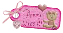 Perry  loves it!