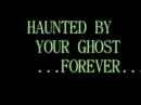 Haunted by your ghost