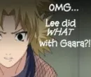 Gaara and Lee did WHAT?!