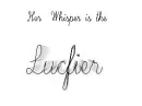 Her Whisper is the Lucifier