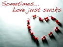 Sometimes, love just sucks