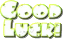 Good Luck