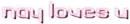 Nay Loves U