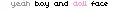 yeah boy & doll face-