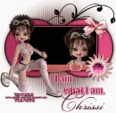 I am what I am.  Chrissi