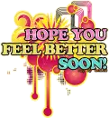 Hope you feel better soon