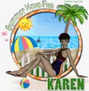 Summer have fun Karen