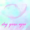 Dry Your Eyes