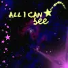 All I Can See