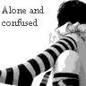 Alone & Confused