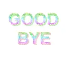 Good bye