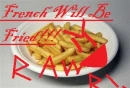 French Will Be Fried! *Full Version*