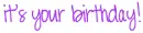 Its Your Birthday