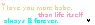 I love you <3