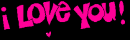 â™¥ i LOVE YOU! â™¥ â™¥ â™¥