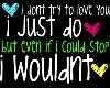 I would just fall in loove