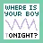 where is your boy 