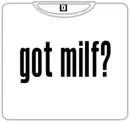 Got MILF??