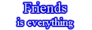 Friends is Everything
