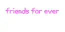 friends for ever