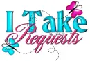 I take Requests