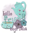 Hello friend- Delia