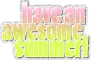 have an awesome summer!