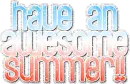 have an awesome summer!!