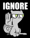 Ignore