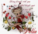 You has added bright spot to my life. Pelia