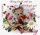 You has added bright spot to my life.Daisy
