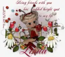 You has added bright spot to my life. Linda