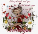 You has added bright spot to my life .Lynn