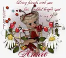 You has added bright spot to my life .Annie
