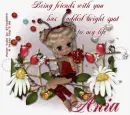You has added bright spot to my life .Ania