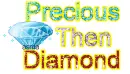 Precious then diamond
