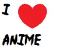 I love Anime