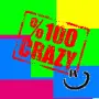 100% CRAZY