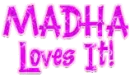 Madha Loves It