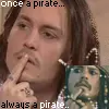 once a pirate,always a pirate