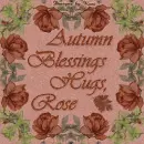 Autumn Blessings -  Rose
