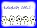 EVERYBODY DANCE!