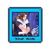 Your Mom!