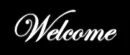 welcome