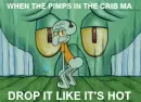 Drop it like its hot