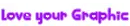 Love Youe Graphic