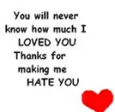 Making me hate you