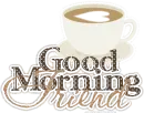 Good Morning Friends