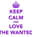 KEEP CALM AND LOVE THE WANTED